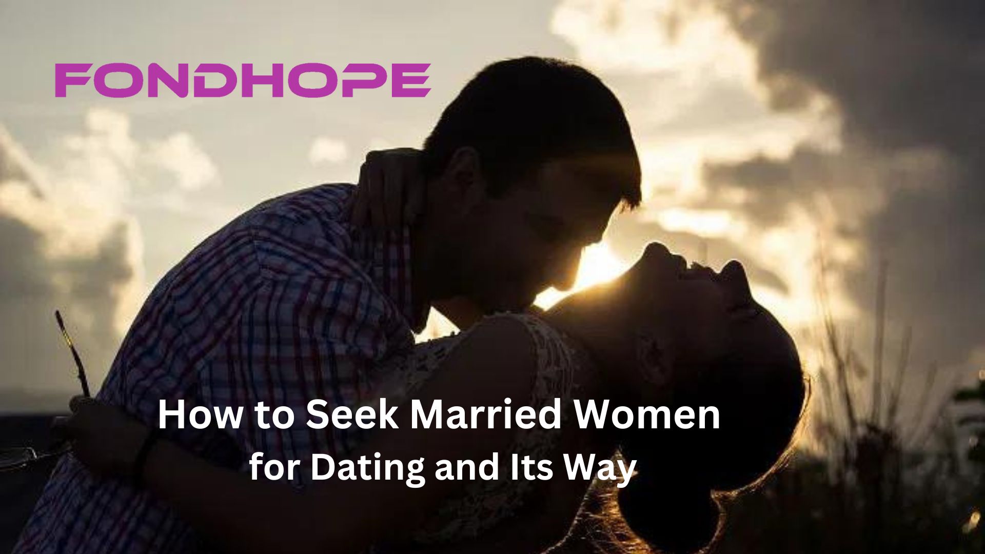 How to Seek Married Women for Dating and Its Way